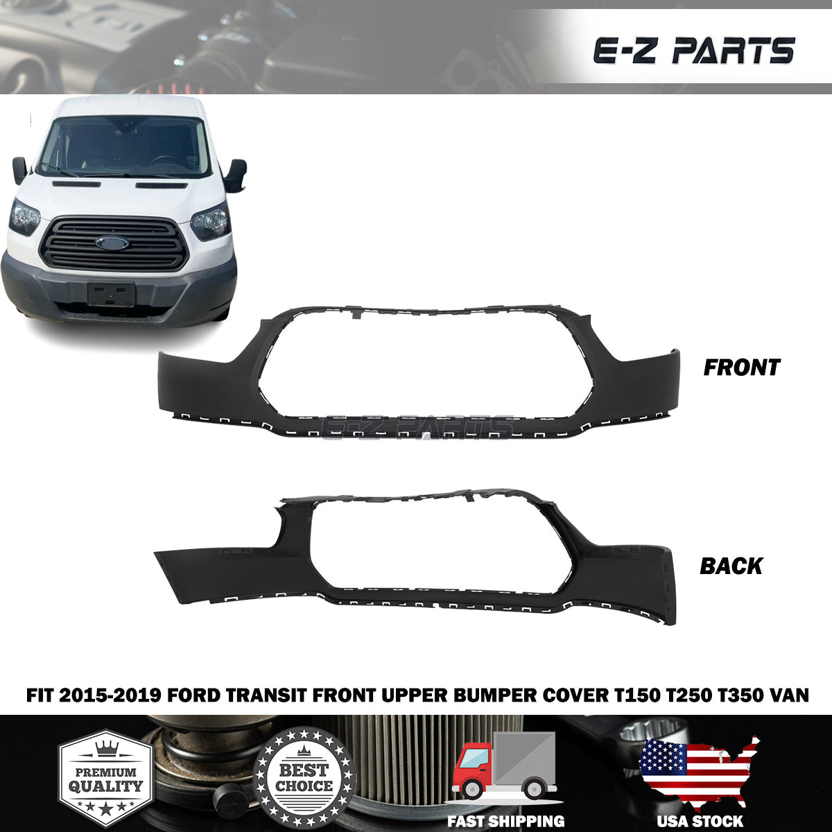 Premium Quality for 2015-2019 Ford Transit Front Upper Bumper Cover T150 T250 T350 Van