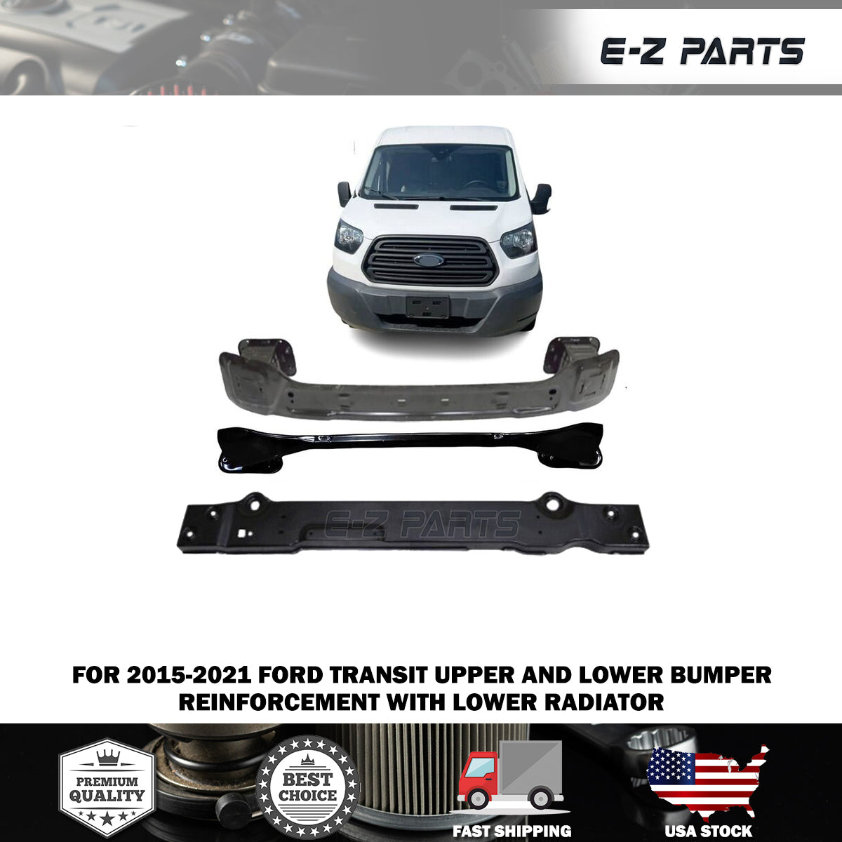 Fit 2015-2021 Ford Transit Upper & Lower Reinforcement + Lower Radiator Support
