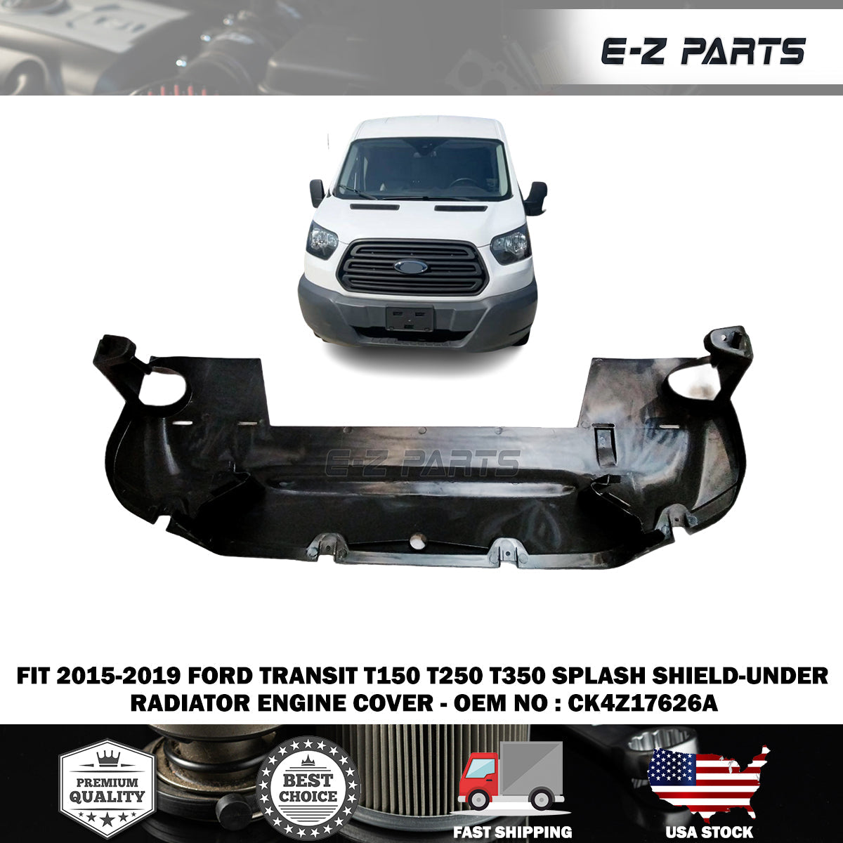 Fit 2015-2019 Ford Transit T150 T250 T350 Splash Shield-Under Radiator Engine Cover CK4Z17626A
