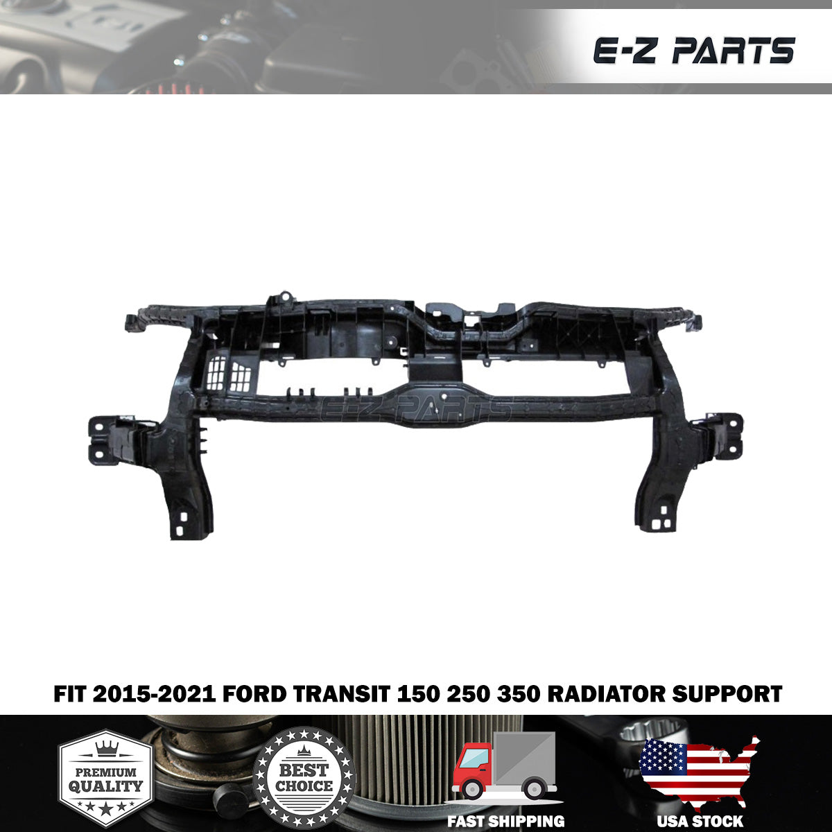 Fit 2015 to 2021 Ford Transit 150 250 350 Radiator Support BK3Z-8A284-A