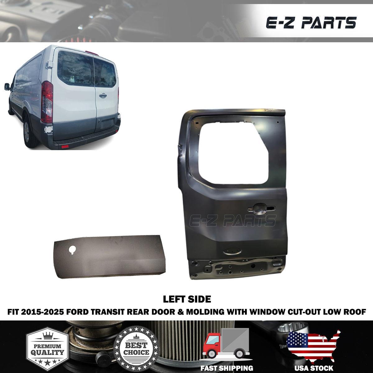 Fit 2015-2025 Ford Transit Left Rear Door & Molding with Window Cut-Out Low Roof
