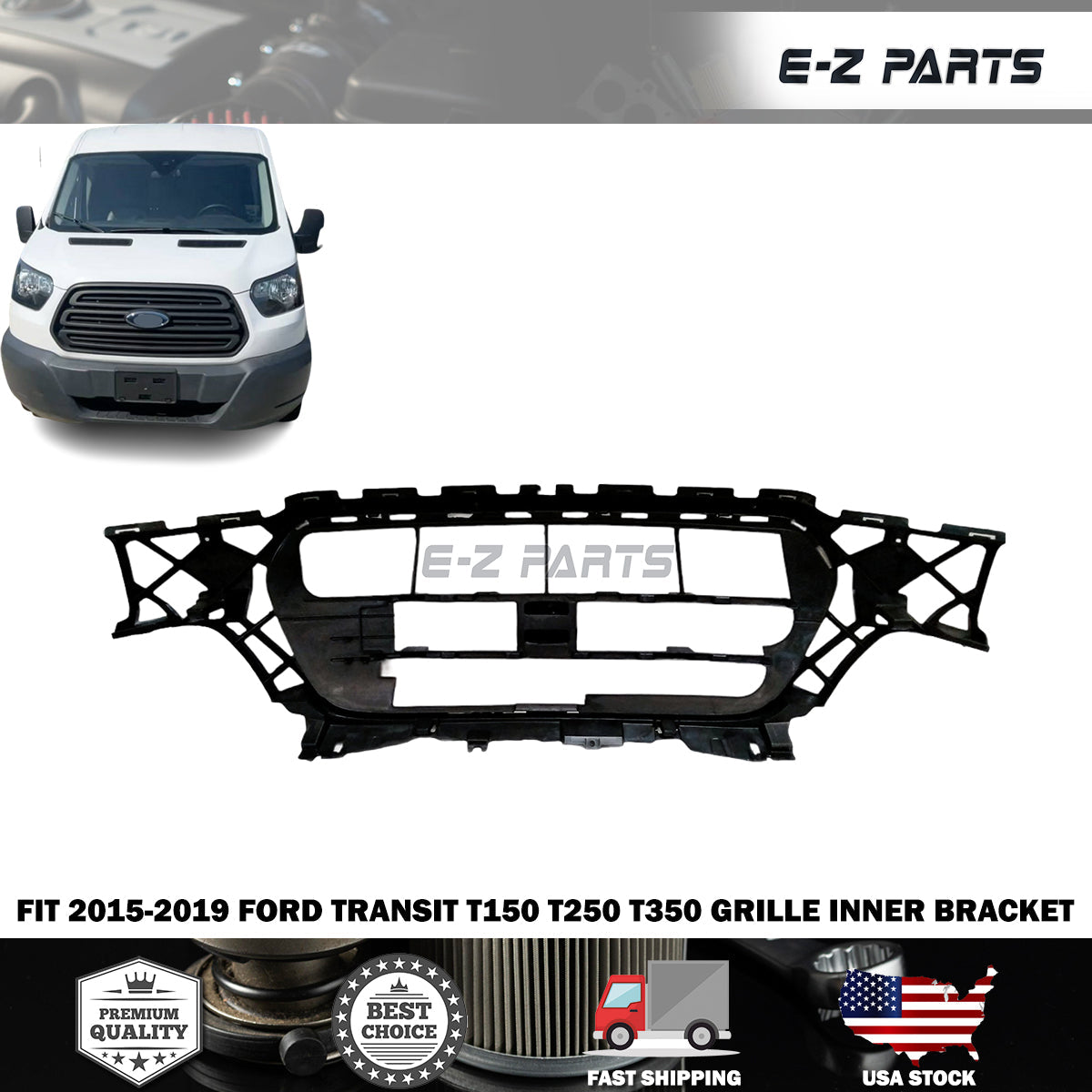 for 2015-2019 Ford Transit Grille Inner Bracket T150 T250 T350