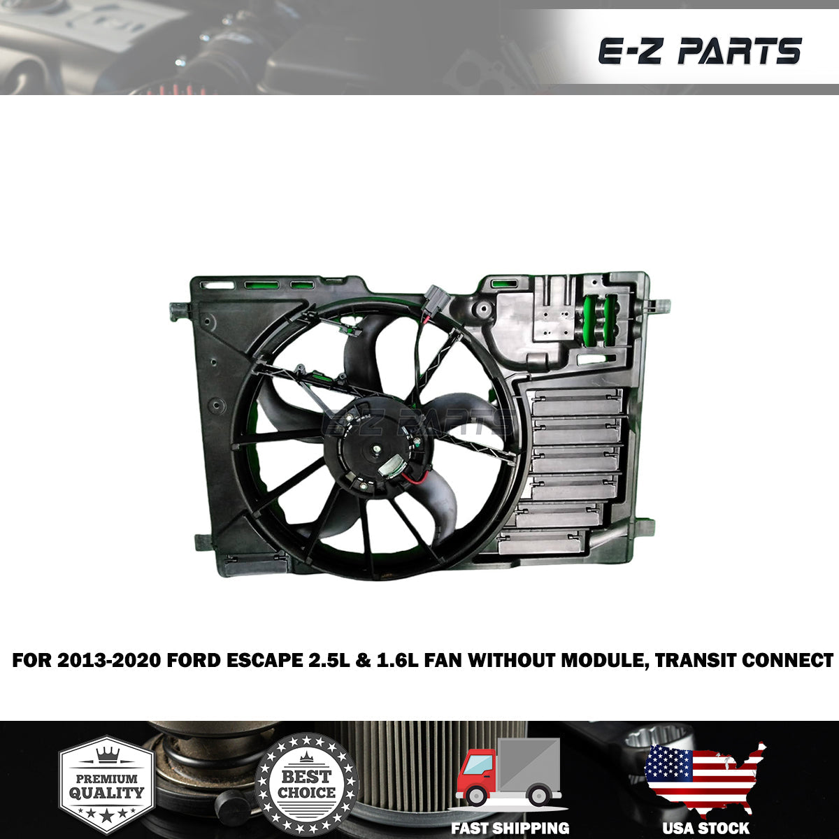 For 2013-2020 Ford Escape 2.5L & 1.6L Fan Without Module, Transit Connect