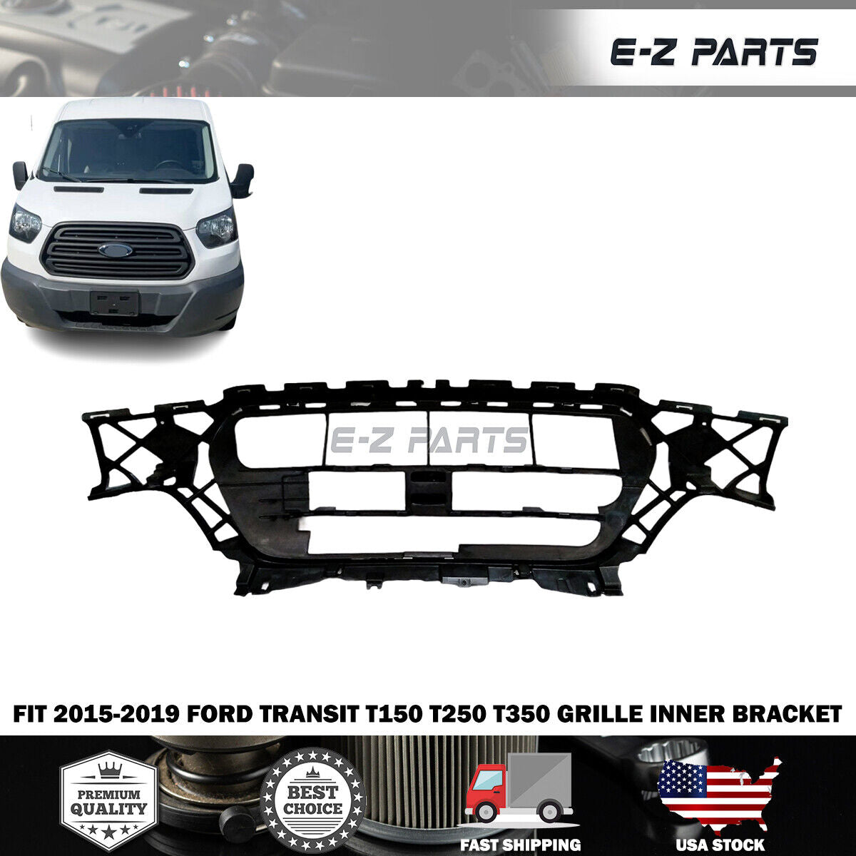for 2015-2019 Ford Transit Grille Inner Bracket T150 T250 T350